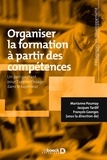 Jacques Tardif et Marianne Poumay - Organiser la formation à partir des compétences - Un pari gagnant pour l'apprentissage dans le supérieur.