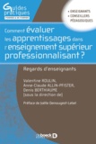Denis Berthiaume et Valentine Roulin - Comment évaluer les apprentissages des étudiants dans l’enseignement supérieur professionnalisant ?.