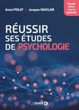 Annie Piolat et Jacques Vauclair - Réussir ses études de psychologie.
