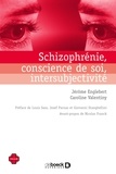 Caroline Valentiny et Jérôme Englebert - Schizophrénie, conscience de soi, intersubjectivité - Essai de psychopathologie phénomélogique en première personne.