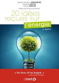 Raphaël Homayoun Boroumand et Stéphane Goutte - 20 idées reçues sur l'énergie.