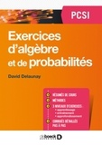 David Delaunay - Exercices d'algèbre et de probabilités PSCI.