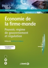 Virgile Chassagnon - Economie de la firme-monde - Pouvoir, régime de gouvernement et régulation.
