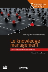 Gonzague Chastenet de Géry - Le knowledge management - Un levier de transformation à intégrer.