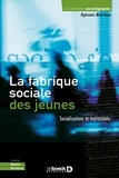 Sylvain Bordiec - La fabrique sociale des jeunes - Socialisations et institutions.