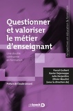 Pascal Guibert et Xavier Dejemeppe - Questionner et valoriser le métier d'enseignant - Une double contrainte en formation.