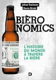 Jérôme Duquène et Johan Swinnen - Bièronomics - L'histoire du monde à travers la bière.