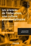 Emmanuel Nal et Nathalie Gavens - Les sciences de l'éducation, une culture pluridisciplinaire - Pour former et se former à l'enseignement et aux interventions socio-éducatives.