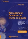 Robert Stahl - Management formation et travail en équipe - Pratiques issues du coaching et de l'intelligence collective.