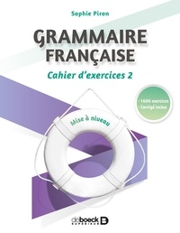 Sophie Piron - Grammaire française - Cahier d'exercices 2, mise à niveau.