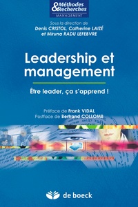 Denis Cristol et Catherine Laizé - Leadership et management : Être leader, ça s'apprend ! - Être leader ça s'apprend !.