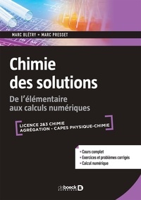 Marc Blétry et Marc Presset - Chimie des solutions - De l'élémentaire aux calculs numériques.