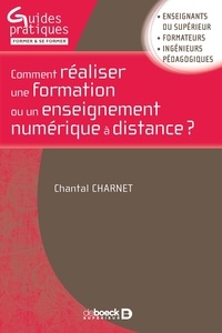 Chantal Charnet - Comment réaliser une formation ou un enseignement numérique à distance ?.