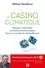 William Nordhaus - Le casino climatique - Risques, incertitudes et solutions économiques face à un monde en réchauffement.