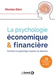 Nicolas Eber - La psychologie économique & financière - Comment la psychologie impacte nos décisions.