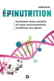 Denis Riché - Epinutrition - Comment notre assiette et notre environnement modifient nos gènes.