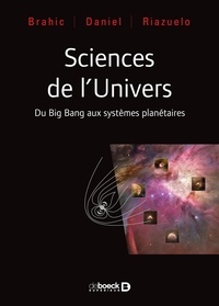 Jean-Yves Daniel et Alain Riazuelo - Sciences de l'univers - Du Big Bang aux exoplanètes.