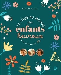 Marion McGuinness - Le tour du monde des enfants heureux.