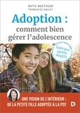 Katie Naftzger - Adoption : comment bien gérer l’adolescence ? - Guide pour les parents adoptifs.