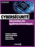 Charles Brooks et Christopher Grow - Cybersécurité - Sécurisation des systèmes informatiques.
