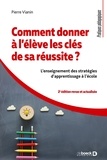 Pierre Vianin - Comment donner à l'élève les clés de sa réussite ? : L'enseignement des stratégies d'apprentissage à l'école.