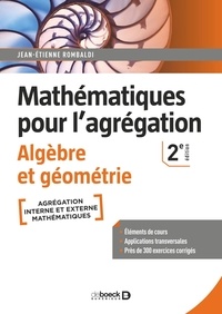 Jean-Etienne Rombaldi - Mathématiques pour l'agrégation - Algèbre et géométrie.