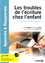 Elise Harwal et Coralie Detrie - Les troubles de l’écriture chez l’enfant - De la prévention au traitement.