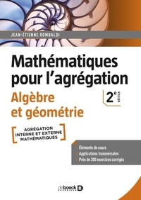 Jean-Etienne Rombaldi - Mathématiques pour l'agrégation - Algèbre et géométrie.