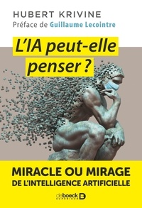 Hubert Krivine - L'IA peut-elle penser ? - Miracle ou mirage de l'intelligence artificielle.