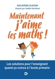 Nolwenn Guedin - Maintenant, j'aime les maths ! - Les solutions pour l'enseignant quand ça coince en primaire.