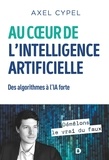 Axel Cypel - Au cœur de l'intelligence artificielle : Des algorithmes à l'IA forte.