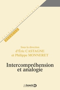 Eric Castagne et Philippe Monneret - Intercompréhension et analogie.