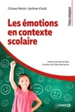 Oriane Petiot et Jérôme Visioli - Les émotions en contexte scolaire.