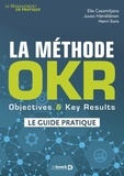 Elie Casamitjana et Juuso Hämäläinen - La méthode OKR - Objectives & Key Results : le guide pratique.