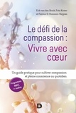 Erik Brink et Frits Koster - Le défi de la compassion : Vivre avec coeur - Un guide pratique pour cultiver compassion et pleine conscience au quotidien.