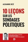 Alexandre Dézé - 10 leçons sur les sondages politiques.