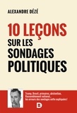 Alexandre Dézé - 10 leçons sur les sondages politiques.