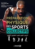 Thierry Paillard et Hassane Zouhal - Préparation physique des sports collectifs - Basket, football, hand, rugby, volley.
