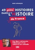 Marc Lefrançois - 49 petites histoires dans l’Histoire de France.