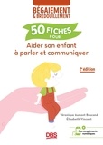 Véronique Aumont Boucand et Elisabeth Vincent - 50 fiches pour aider son enfant à parler et communiquer - Béfaiement & bredouillement.