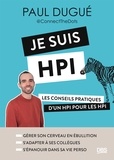 Paul Dugué - Je suis HPI - Les conseils pratiques d’un HPI pour les HPI.