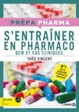 Théo Vincent - S'entraîner en pharmaco - QCM et cas cliniques.