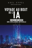 Axel Cypel - Voyage au bout de l’IA - Ce qu'il faut savoir sur l'intelligence artificielle.