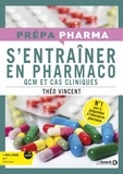 Théo Vincent - S'entraîner en pharmaco - QCM et cas cliniques.
