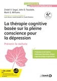 Christine Michaux et John D Teasdale - La thérapie cognitive basée sur la pleine conscience pour la dépression - Prévenir la rechute.
