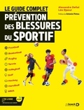 Alexandre Dellal et Léo Djaoui - Le guide complet de la prévention des blessures du sportif.