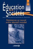 Thomas Dormont - Education et Sociétés N° 39, 2017/1 : Résistances au nouvel ordre éducatif mondial.