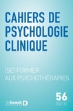 Alex Lefebvre et Antoine Masson - Cahiers de psychologie clinique N° 56/2021/1 : (Se) former aux psychothérapies.