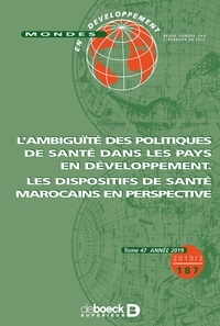 Jean-Claude Vérez et Jean-Noël Ferrié - Mondes en développement N° 187/2019/3 : L'ambiguïté des politiques de santé dans les pays en développement - Les dispositifs de santé marocains en perspective.