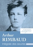 Arthur Rimbaud et  GrandsClassiques.com - Arthur Rimbaud - Intégrale des œuvres.